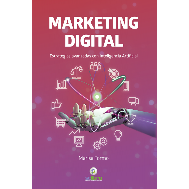 MARKETING DIGITAL. Estrategias avanzadas con Inteligencia Artificial