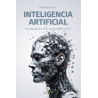 INTELIGENCIA ARTIFICIAL. A la conquista de la nueva era: de ChatGPT a Grok 3
