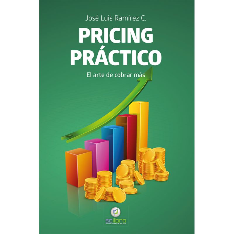 PRICING PRÁCTICO. El arte de cobrar más